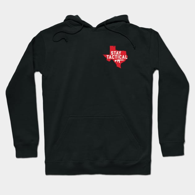 Texas - Stay Tactical Hoodie by Thiessen_Design_Co